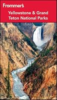 Frommer's Yellowstone and Grand Teton National Parks (Park Guides)
