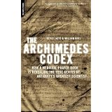 The Archimedes Codex: How a Medieval Prayer Book Is Revealing the True Genius of Antiquity's Greatest Scientist ~ Reviel Netz