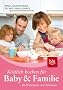 K�stlich kochen f�r Baby und Familie: Mit 66 Rezepten zum Zeitsparen