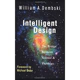 Intelligent Design: The Bridge Between Science  and  Theologyby Michael Behe