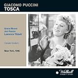 Giacomo Puccini: Tosca [New York -- February 9, 1946: Grace Moore, Jan Peerce, Lawrence Tibbett, Alessio De Paolis, George Cehanovsky, Lorenzo Alvary, Salvatore Baccaloni; Cesare Sodero]