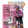 100 Jahre Giro dItalia: Strecken, Fahrer und Legenden rund um den italienischen Radsport-Mythos