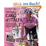 100 Jahre Giro dItalia: Strecken, Fahrer und Legenden rund um den italienischen Radsport-Mythos