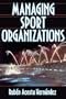 Managing Sport Organizations