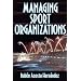 Managing Sport Organizations
