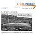 Mastering Digital Black and White: A Photographer's Guide to High Quality Black-and-White Imaging and Printing (Digital Process and Print)