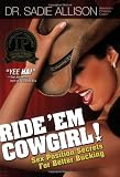 Ride 'Em Cowgirl! Sex Position Secrets For Better Bucking