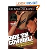 Ride 'em Cowgirl!: Sex Position Secrets for Better Bucking