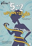 5:2 vegan-style : why intermittent fasting is safe and works! Includes tips and vegan recipes