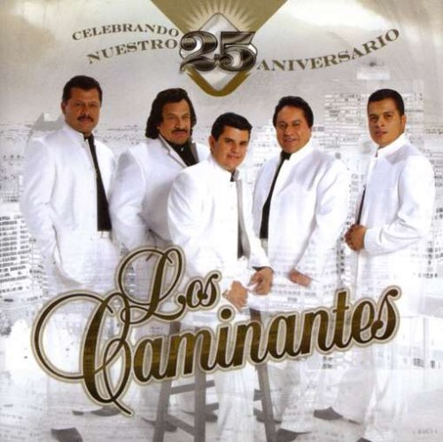 Los Caminantes - Celebrando Nuestro 25 Aniversario - Zortam Music