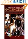 Professional Care of the Racehorse: A Guide to Grooming, Feeding, and Handling the Equine Athlete