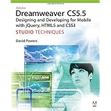 Adobe Dreamweaver CS5.5 Studio Techniques: Designing and Developing for Mobile with jQuery, HTML5, and CSS3