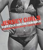 Jersey Girls: The Fierce and the Fabulous