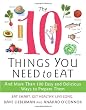 The 10 Things You Need to Eat: And More Than 100 Easy and Delicious Ways to Prepare Them