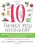 The 10 Things You Need to Eat: And 100 Ways to Prepare Them