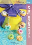Tasty Trinkets: Polymer Clay Food Jew...