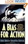 A Bias for Action: How Effective Managers Harness Their Willpower, Achieve Results, and Stop Wasting Time