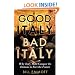 Good Italy, Bad Italy: Why Italy Must Conquer Its Demons to Face the Future