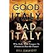 Good Italy, Bad Italy: Why Italy Must Conquer Its Demons to Face the Future
