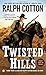 Twisted Hills (Ralph Cotton Western Series)