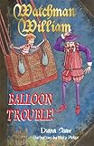 Watchman William : balloon trouble