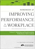 Handbook of Improving Performance in the Workplace, The Handbook of Selecting and Implementing Performance Interventions (Volume 2)