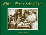 When I were a school lad -