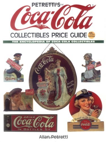 Petretti's Coca-Cola Collectibles Price Guide (Warman's Coca-Cola Collectibles: Identification & Price Guide)