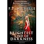 Brightest Kind of Darkness by P. T. Michelle