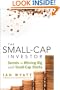 The Small-Cap Investor: Secrets to Winning Big with Small-Cap Stocks