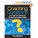Coaching Questions: A Coach's Guide to Powerful Asking Skills