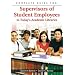 Complete Guide for Supervisors of Student Employees in Today's Academic Libraries