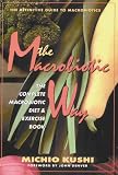 Books : The Macrobiotic Way: Complete Macrobiotic Diet and Exercise Book (Avery Health Guides)