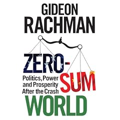 Zero-sum World: Power and Politics After the Crash