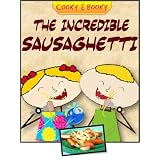Children's ebook: the Incredible Sausaghetti (Cooky & Booky: simple recipes for kids) ~ Prof. Tiptoe