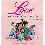 Love Just Screws Everything Up : A For Better or for Worse Collection ~ Lynn Johnston