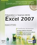 Excel 2007 - Préparation à l\'examen Microsoft Certified Application Specialist (77-602)