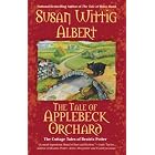 The Tale of Applebeck Orchard (The Cottage Tales of Beatrix P) by Susan Wittig Albert