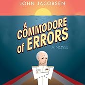 A Commodore of Errors: A Novel | [John Jacobsen]