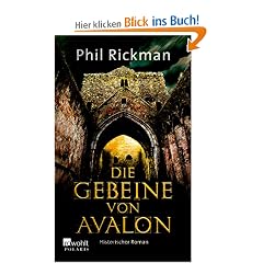 Die Gebeine von Avalon: Aus den h�chst vertraulichen Papieren des Dr. John Dee, Astrologe und Berater Ihrer Majest�t, der K�nigin