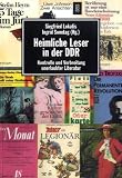 Heimliche Leser in der DDR. Kontrolle und Verbreitung unerlaubter Literatur
