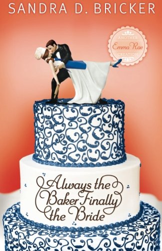 Always the Baker, Finally the Bride: Another Emma Rae Creation