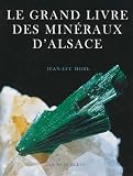 Le grand livre des minéraux d Alsace