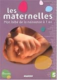 Les Maternelles - Mon B�b� de la Naissance � 1 an