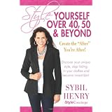 Style Yourself Over 40, 50 & Beyond