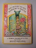 You ought to see Herbert's house