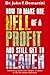 How to Make One Hell of a Profit and Still Get to Heaven