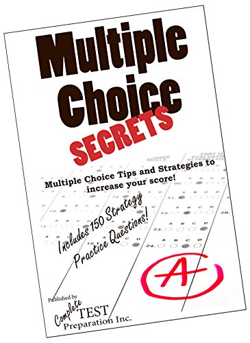 Multiple Choice Secrets!  Winning Multiple Choice Strategies to Increase Your Score!