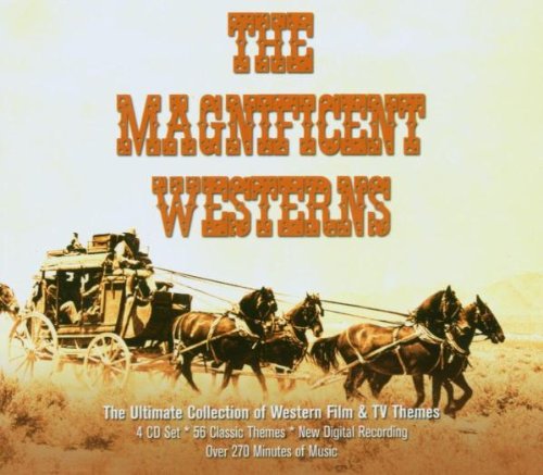 The Magnificent Westerns by Dimitri Tiomkin, Jerome Moross, John [Composer] Morris, Ray / Livingston, Jay Evans and Elmer Bernstein