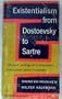 Existentialism From Dostoevsky to Sartre